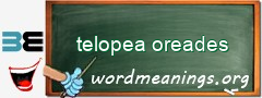 WordMeaning blackboard for telopea oreades